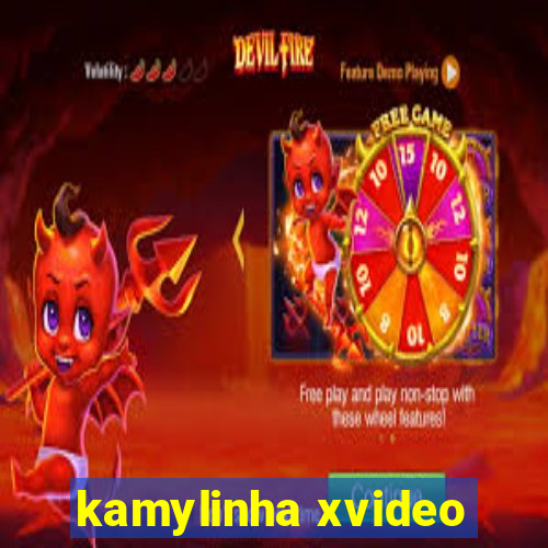 kamylinha xvideo